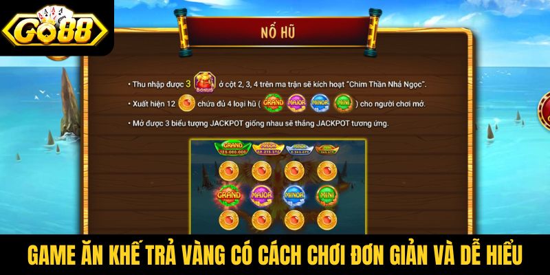 Game Ăn Khế Trả Vàng Go88 có cách chơi đơn giản và dễ hiểu