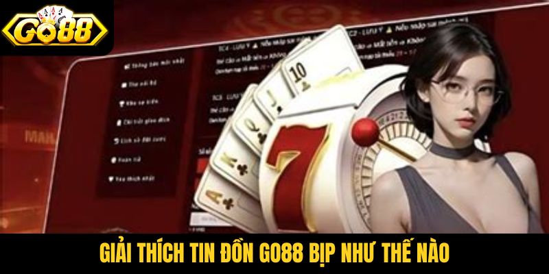 Giải thích về tin đồn Go88 bịp như thế nào