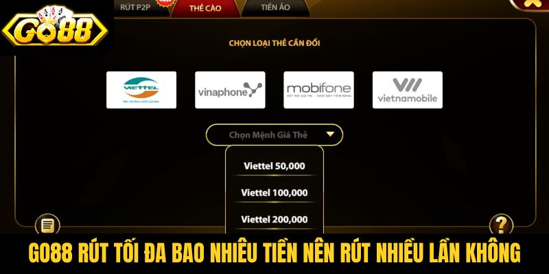 Go88 rút tối đa bao nhiêu tiền, nên rút nhiều lần hay không?