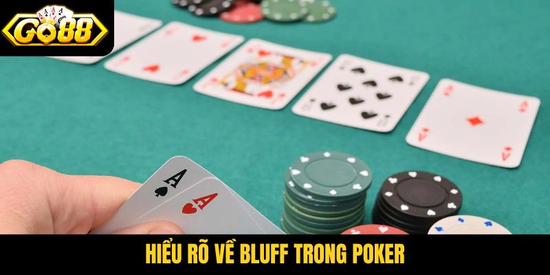 Hiểu rõ về Bluff trong Poker 
